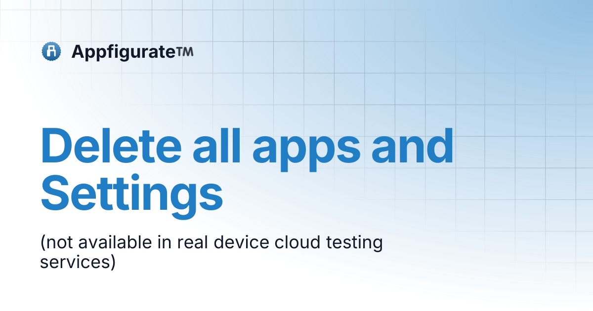 Delete all apps and Settings | Appfigurate™️